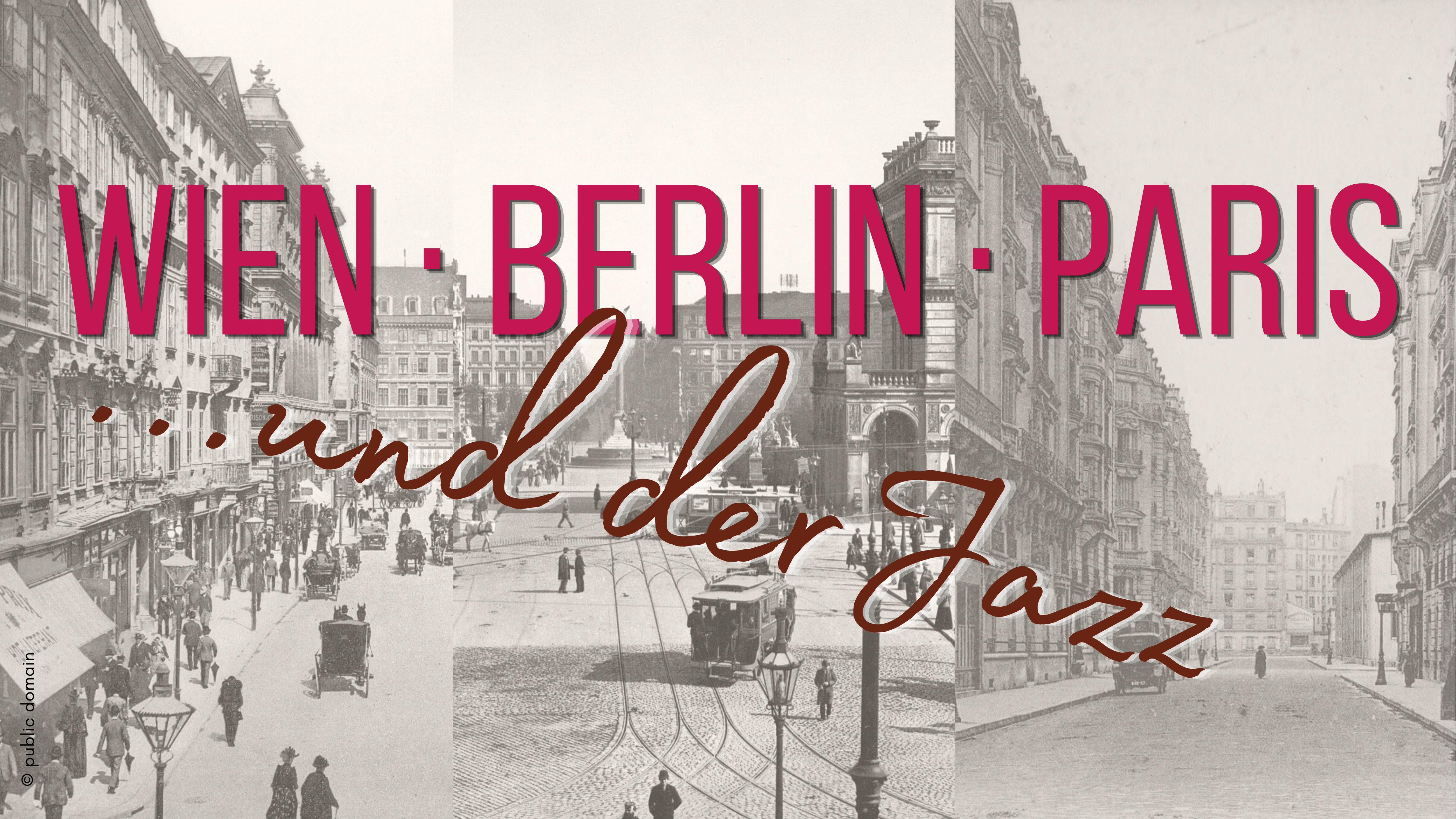 Wien, Berlin, Paris und der Jazz